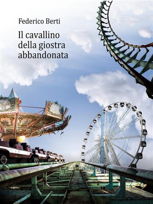 cover image of Il cavallino della giostra abbandonata